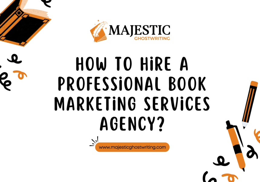 How to Hire a Professional Book Marketing Services Agency?