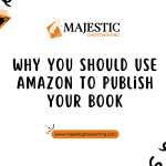 Why You Should Use Amazon To Publish Your Book