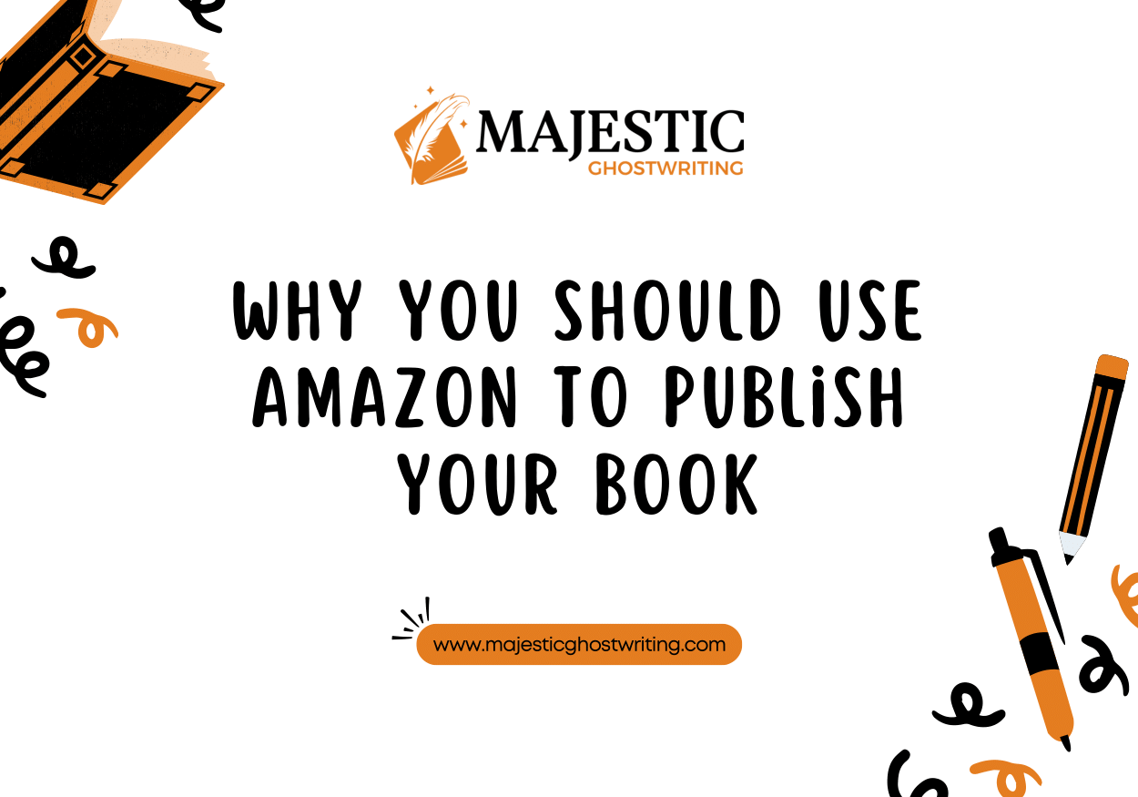 Why You Should Use Amazon To Publish Your Book