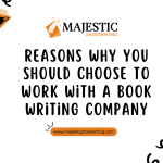 Reasons Why You Should Choose to Work With a Book Writing Company