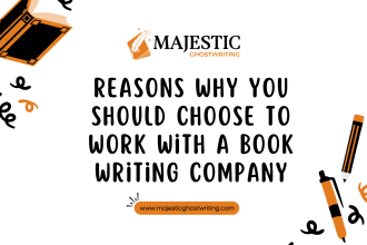 Reasons Why You Should Choose to Work With a Book Writing Company